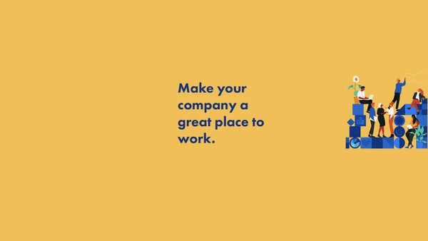 Work your way - Make your company a great place to work